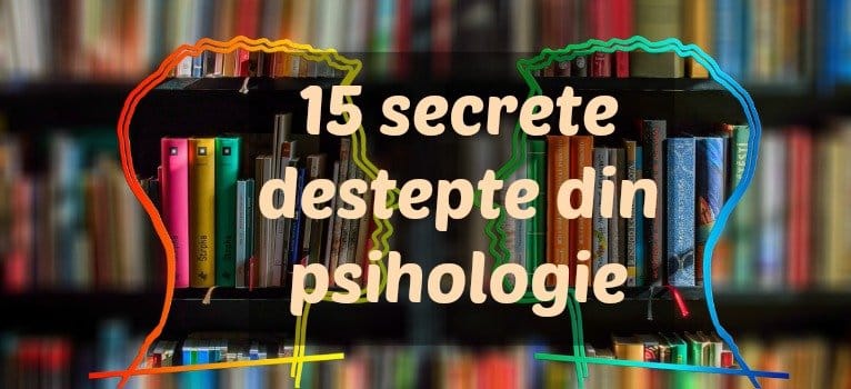 15 secrete psihologice destepte pe care toata lumea trebuie sa le stie