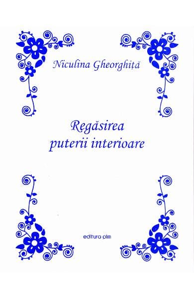 Cartea „Regasirea puterii interioare”. Bucurie, Credinta si Cunoastere.