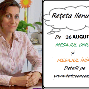 REȚETA ZILEI de 26 August pentru a FI OM