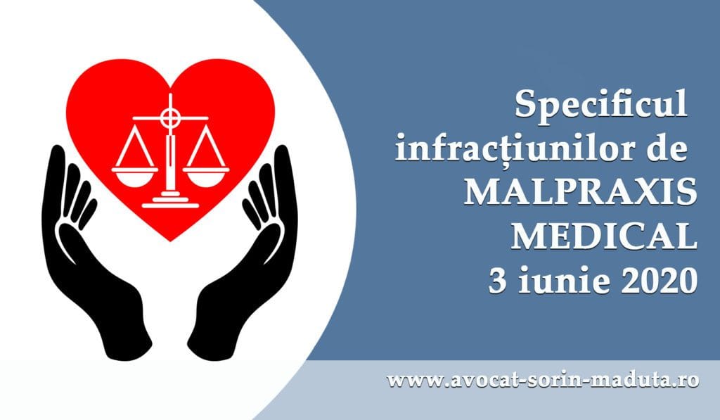 Specificul infracțiunilor de MALPRAXIS MEDICAL – 3 iunie 2020