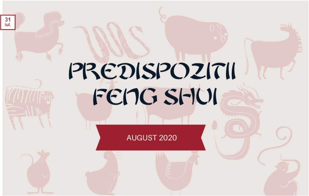 Predispozitii Feng Shui pentru luna august Predispozitii Feng Shui pentru luna august