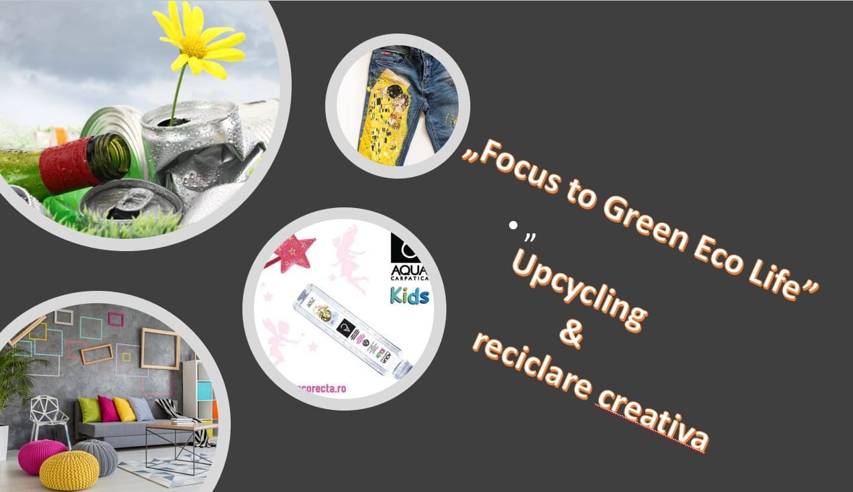 „Focus to Green Eco Life” – Upcycling si reciclare creativa antistres