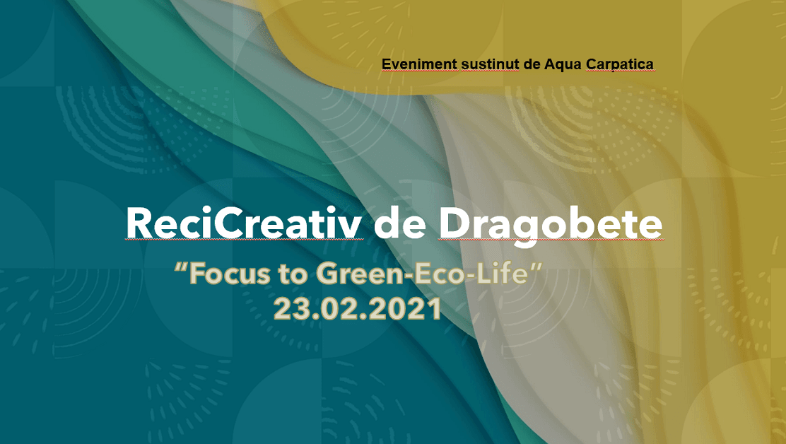 “Focus to Green-Eco-Life” alege pentru Dragobete 2021 o seară ReciCreativă