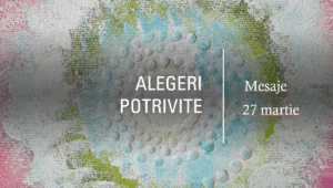 „Alegeri potrivite” pentru om si suflet – 27 martie
