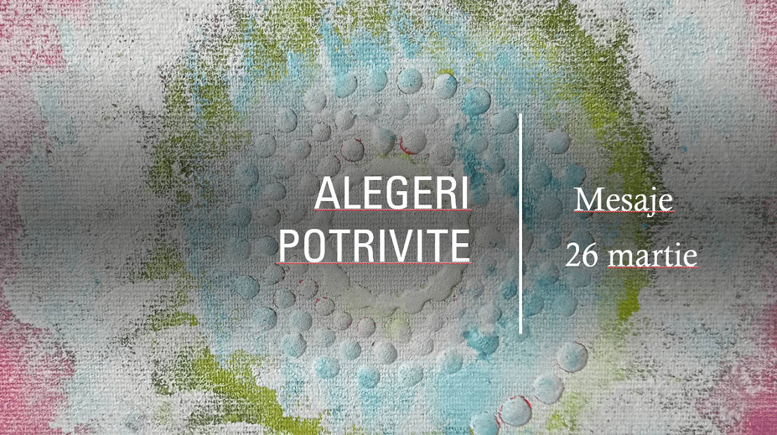 „Alegeri potrivite” pentru om si suflet – 26 martie