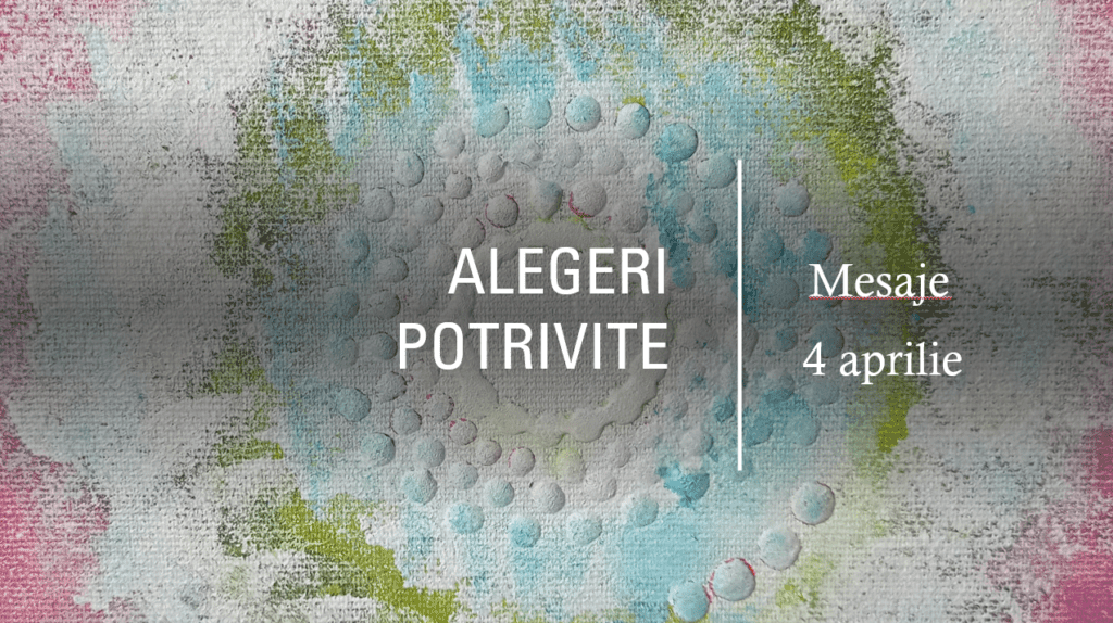 „Alegeri potrivite” pentru om si suflet – 4 aprilie