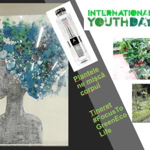 Plantele ne mișcă corpul – Tineret #FocusToGreenEcoLife