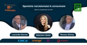 Spectrele narcisismului în comunicare. Emisiune Business Philosophy