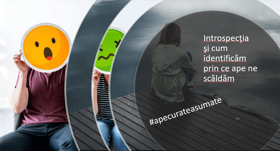 Ape curate asumate: Introspecţia şi cum identificăm prin ce ape ne scăldăm