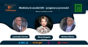 Medicina în secolul XXI. Progrese și provocări – Emisiune Business Philosophy