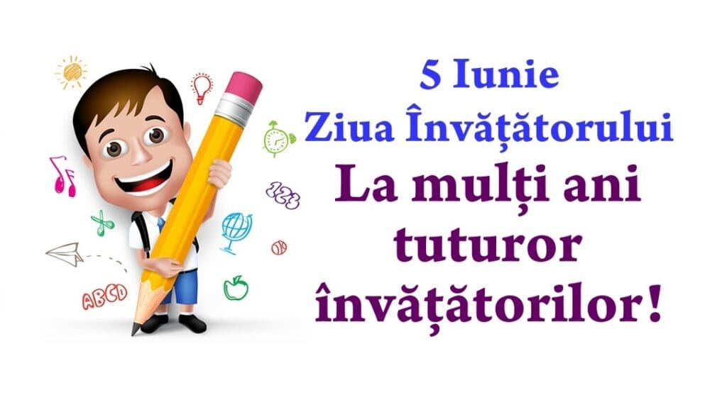 5 iunie – Ziua Învăţătorului. „Nimeni nu a murit datorita expunerii timp indelungat la educatie.” Robert M. Hensel