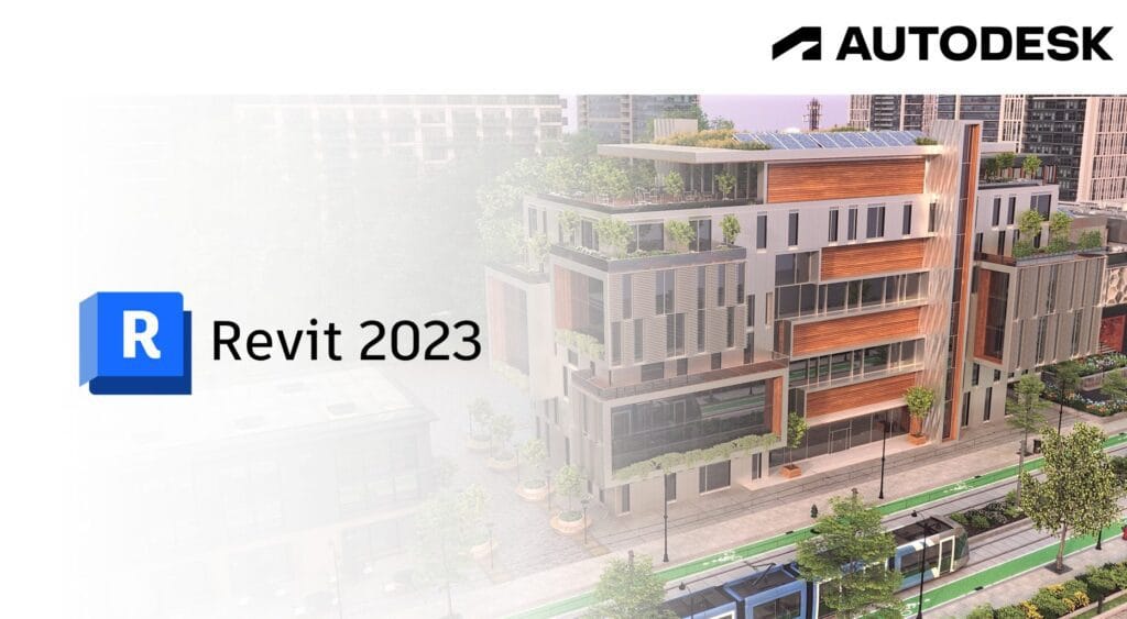Revit 2023 si functionalitatile propuse de noua versiune Revit