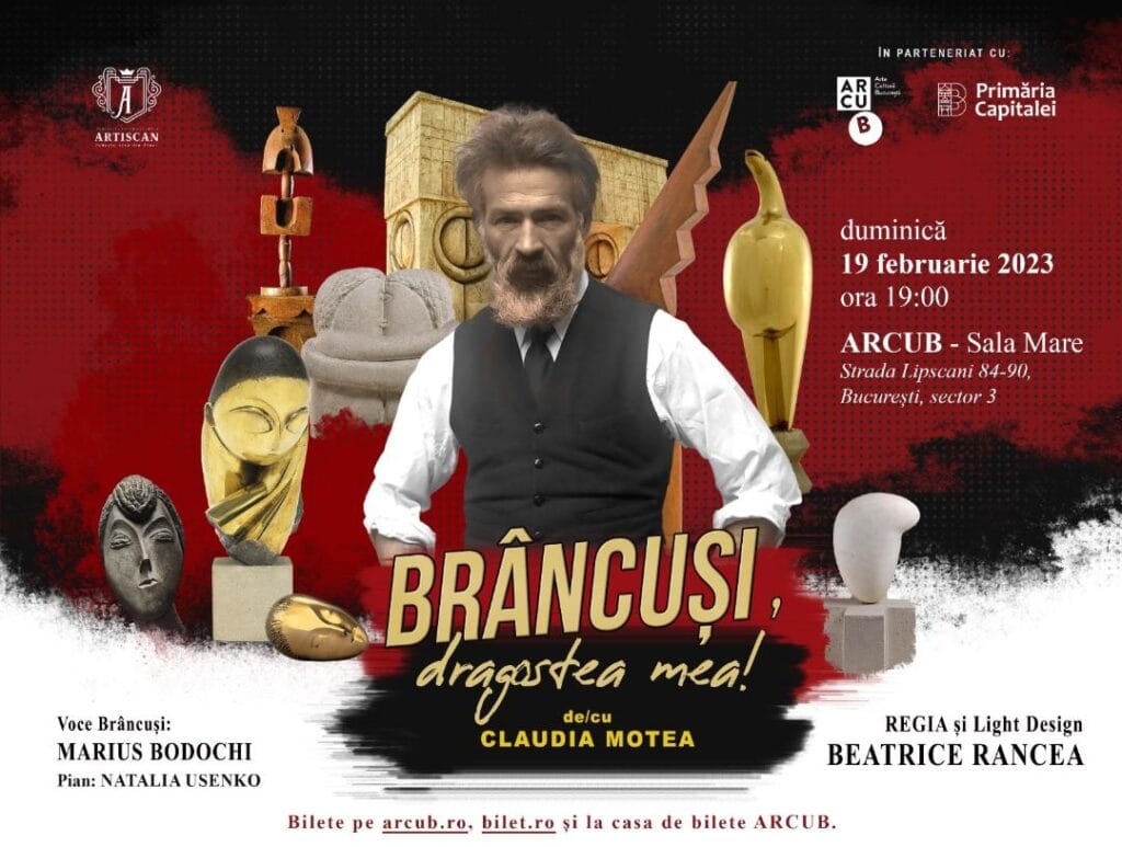 „BRÂNCUȘI, DRAGOSTEA MEA!” Spectacol aniversar creat şi interpretat de Claudia Motea