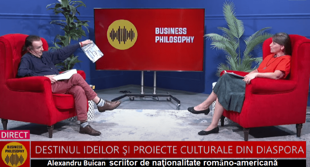 Destinul ideilor şi proiecte culturale ale scriitorului Alexandru Buican. Emisiune Business Philosophy